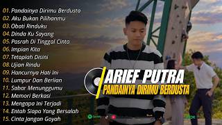 Download lagu Full Album Arief Putra Pandainya Dirimu Berdusta Terbaru ❗❗Slow Rock Viral Tiktok mp3