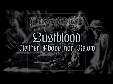 LUSTBLOOD \\ Neither Above nor Below