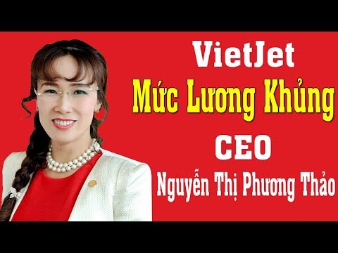 Vietjet lần đầu tiết lộ mức lương khủng 10 chữ số của CEO Nguyễn Thị Phương Thảo