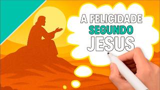 A Felicidade Que Jesus Ensina | #bemaventuranças #sermaodemonte #estudobíblico #vidaCristã