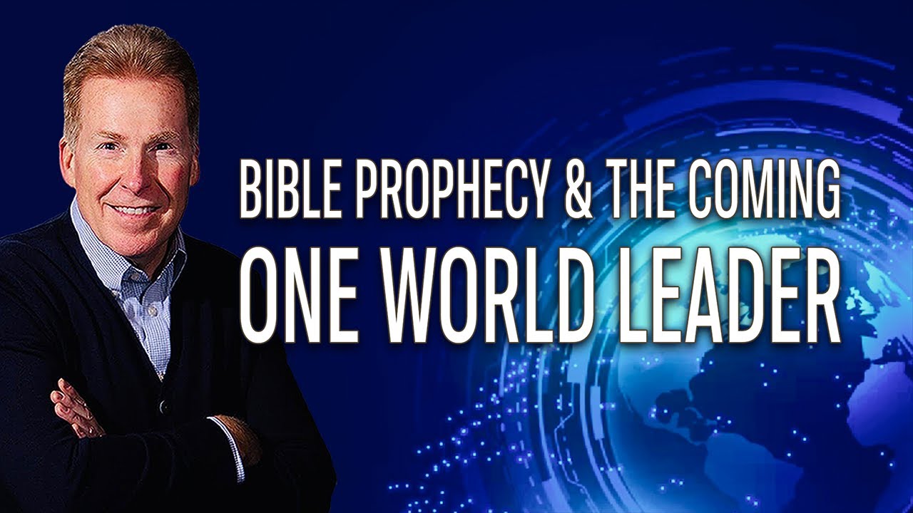 Bible Prophecy & the Coming One World Leader