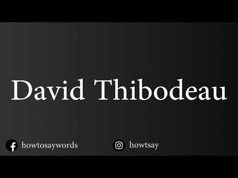 How To Pronounce David Thibodeau