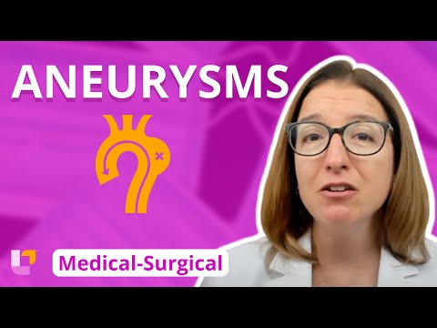 Aneurysms - Medical-Surgical - Cardiovascular System | @LevelUpRN