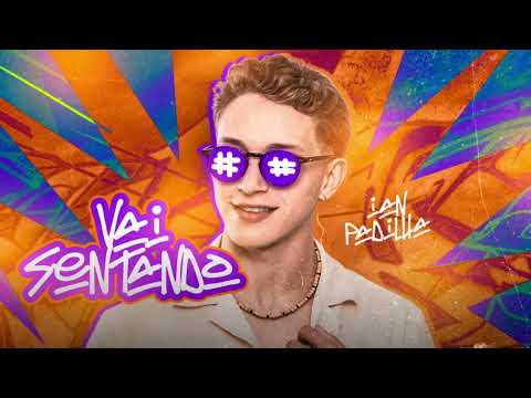 IAN PADILHA - VAI SENTANDO