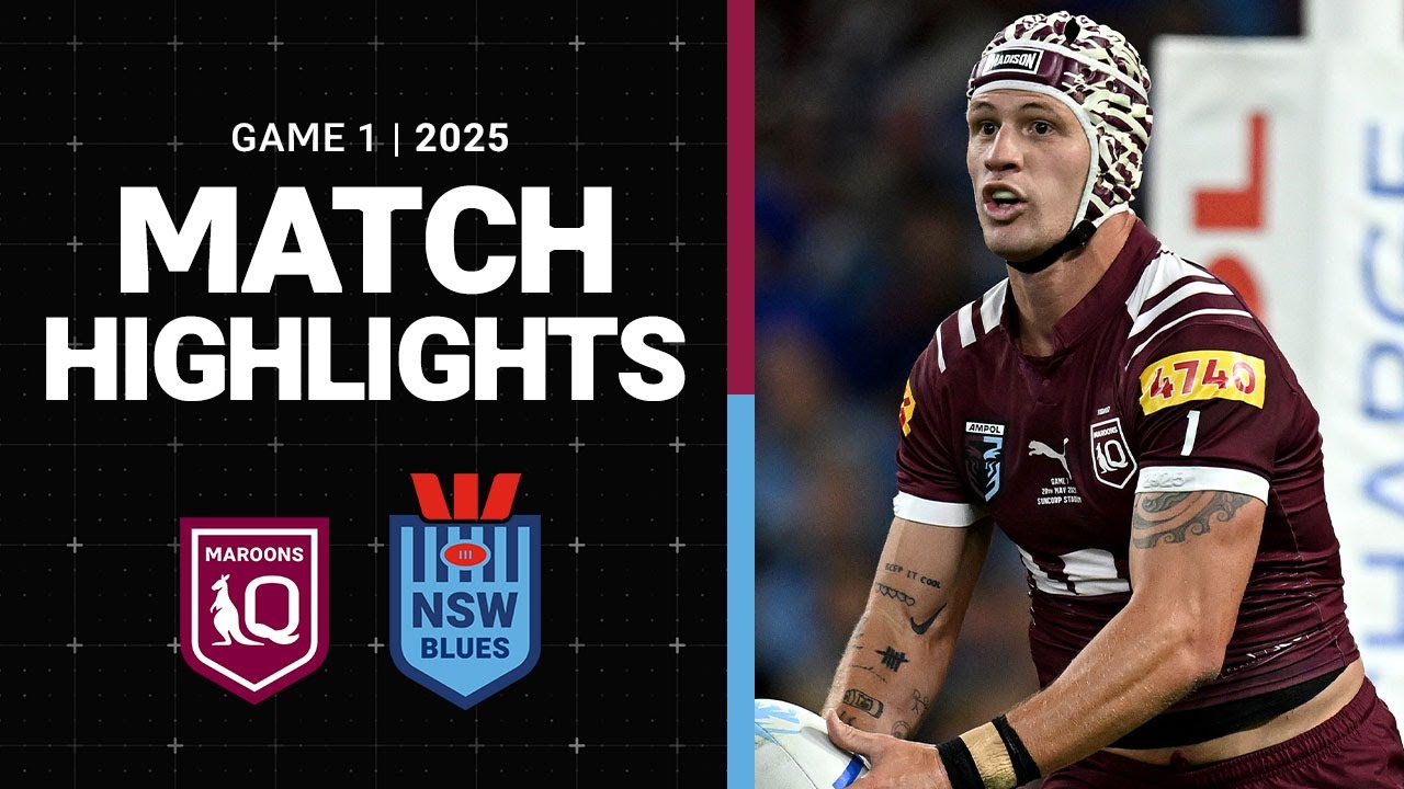 2025 State of Origin Match Highlights | Maroons v Blues | Game 1