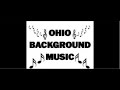 OHIO BACKGROUND MUSIC
