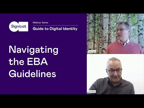 Navigating the EBA Guidelines with Signicat | Webinar Series: Guide to Digital Identity