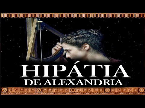 HIPÁTIA DE ALEXANDRIA | GRANDES MULHERES DA HISTÓRIA