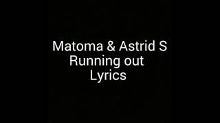 Running out Matoma &amp; Astrid S lyrics