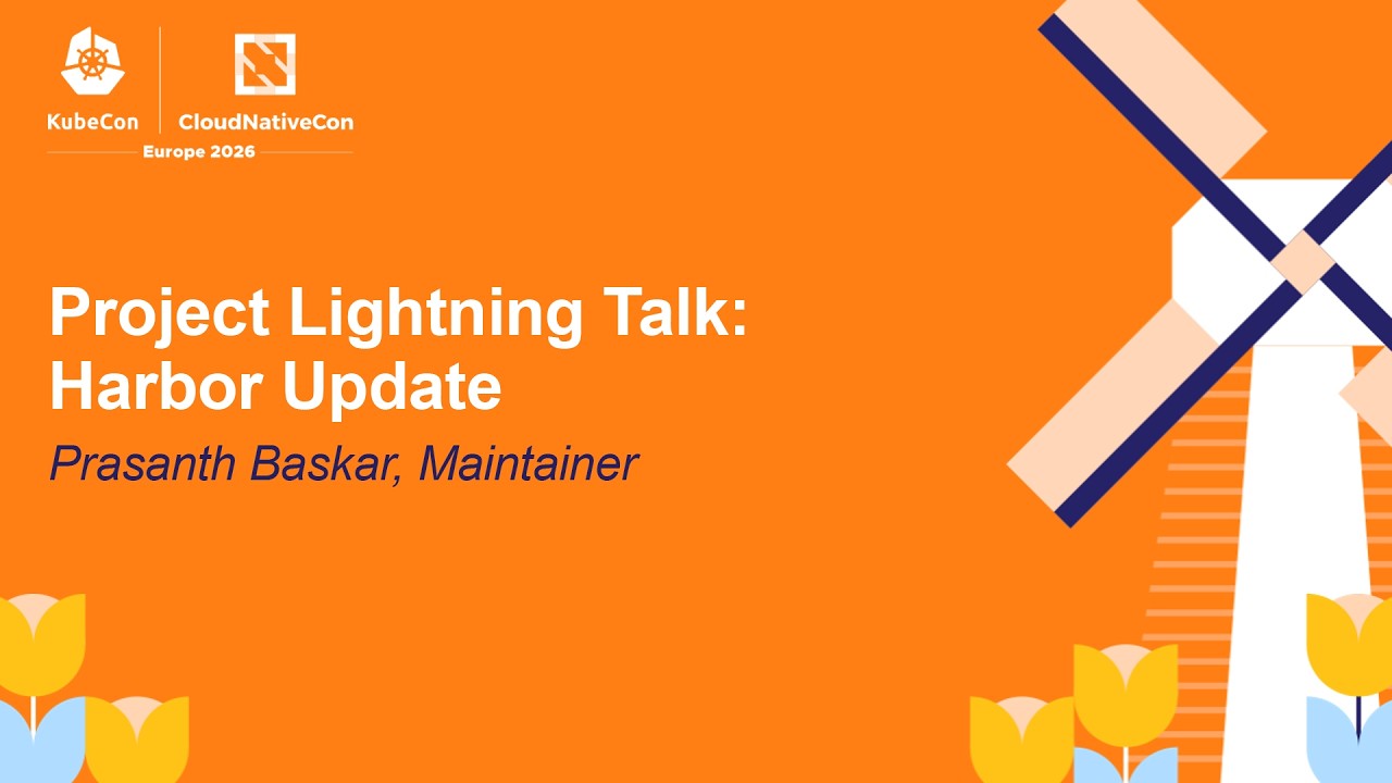Project Lightning Talk: Harbor Update - Prasanth Baskar, Maintainer