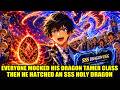 His Hidden Class Was Useless Without a Dragon… Then the System Gave Him an SSS Dragon Egg!