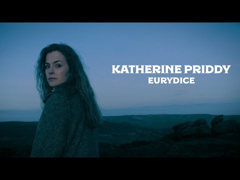 Katherine Priddy - Eurydice (official video)