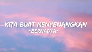 Download lagu Bernadya - Kita Buat Menyenangkan (Lyrics / Lirik) mp3
