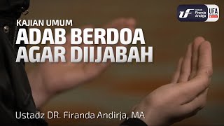 Download lagu Adab Berdoa Agar Diijabah - Ustadz Dr. Firanda Andirja M.A. mp3
