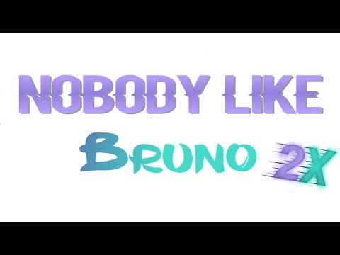 NOBODY LIKE BRUNO BUT IN 2X SPEED