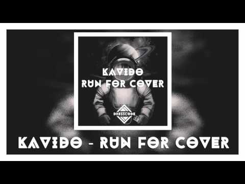 Kavido - Run For Cover (Original Mix)