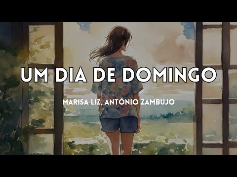 Marisa Liz, António Zambujo - Um Dia de Domingo [Letras]