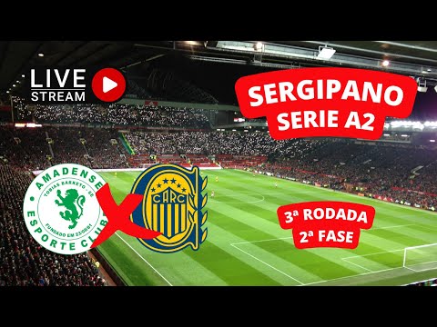 AMADENSE x ROSÁRIO CENTRAL - SERGIPANO SÉRIE A2