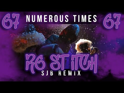 67 (R6 x ST X ITCH) - Numerous Times SJB Remix