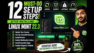 12 Things to Do After Installing Linux Mint 22.3 | Essential Setup Guide for Beginners & Power Users