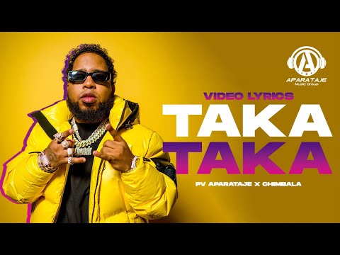 Taka Taka - Chimbala x Pv Aparataje (Video Lyric)