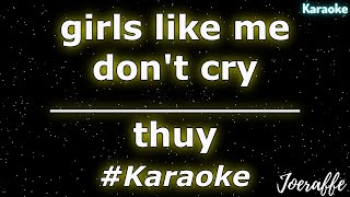 Download lagu thuy - girls like me don't cry (Karaoke) mp3