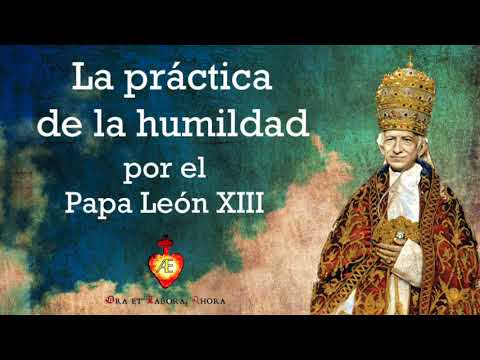 · The Practice of Humility · Pope Leo XIII · 1/2