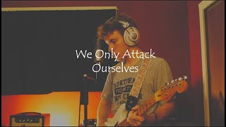 We Only Attack Ourselves - Funeral Suits (Cover)