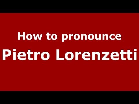 How to pronounce Pietro Lorenzetti (Italian/Italy) - PronounceNames.com