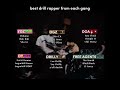 BEST DRILL RAPPER FROM EACH GANG😤