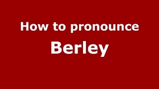 How to pronounce Berley