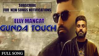 Gunda Touch (Full Audio) Elly Mangat ft Karan Aujl