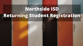 Returning Student Registration for Parents, Northside ISD