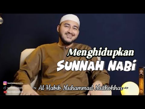 Menghidupkan Sunnah Nabi | Habib Muhammad Muthohhar