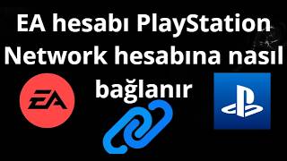 EA hesabı PlayStation Network hesabına nasıl bağlanır - Tam rehber