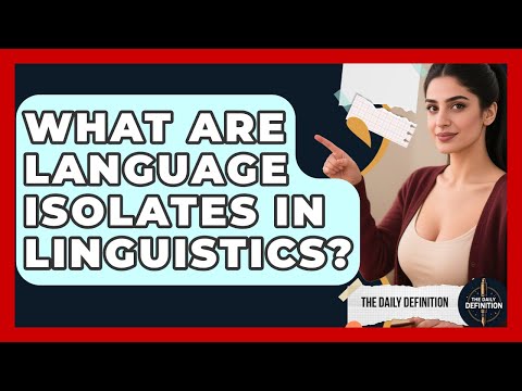 What Are Language Isolates In Linguistics? - The Daily Definition