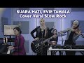 Suara Hati Evie Tamala Cover Versi Slow Rock