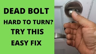 DEAD BOLT HARD TO TURN?  TRY THIS EASY FIX