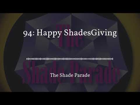 The Shade Parade  - Happy Shadesgiving