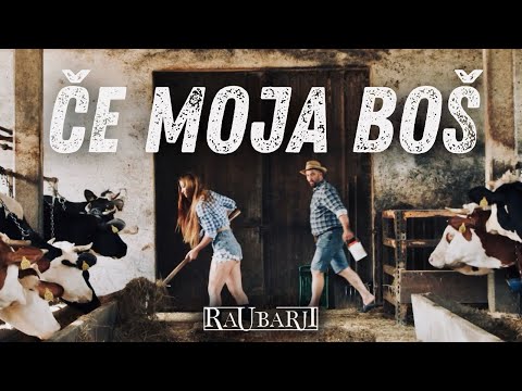 Raubarji - ČE MOJA BOŠ