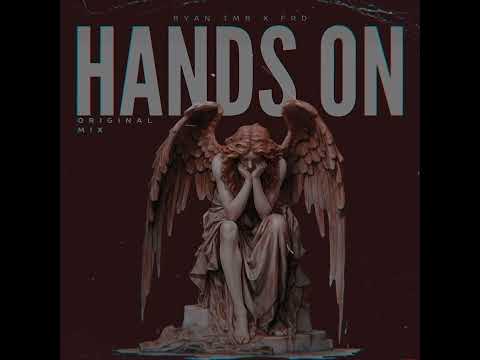 HANDS ON (RYANTMR X FRD) ORIGINAL MIX