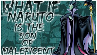 what if Naruto is the son of maleficent