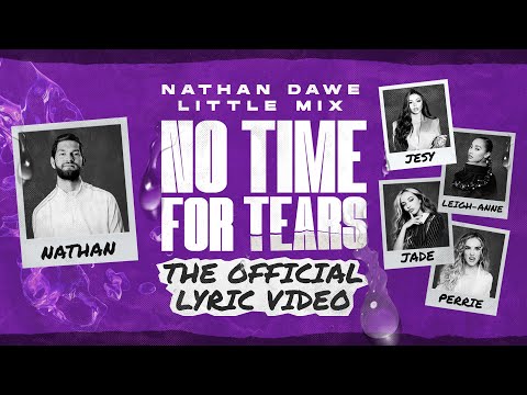 Nathan Dawe x Little Mix – No Time For Tears [Official Lyric Video]