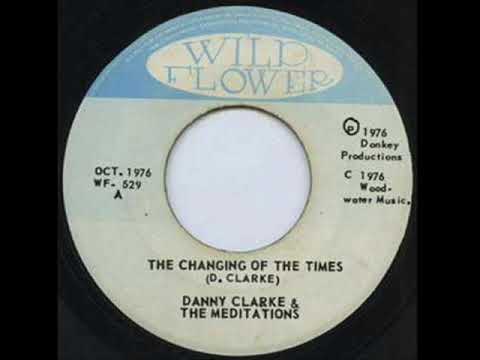 Danny Clarke & The Meditations  - The Changing Of The Times