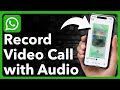 How To Record WhatsApp Video Call With Audio
