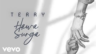 Lirik Lagu Hawa Surga - Terry: Cinta Tidak Buta walau Sedikit Berbunga tetapi Hawanya Surga