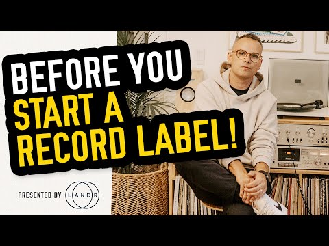WATCH THIS... BEFORE You Start a Record Label…