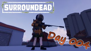 【SURROUNDEAD】世紀末体験ツアー【ゴミ漁りゾンビサバイバル】Day 004