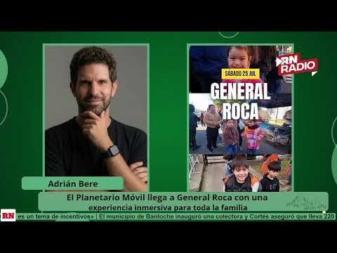 Adrián Bere, el planetario móvil llega a General Roca | RN RADIO