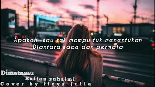 Download lagu ||DIMATAMU_SUFIAN SUHAIMIN ||cover by fieya julia (Lyrick) mp3 Download lagu ||DIMATAMU_SUFIAN SUHAIMIN ||cover by fieya julia (Lyrick) mp3